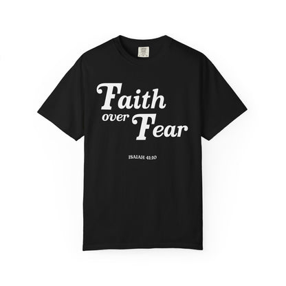 Faith Over Fear Final Unisex Garment-Dyed T-shirt