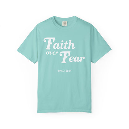 Faith Over Fear Final Unisex Garment-Dyed T-shirt