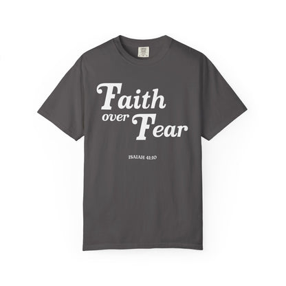 Faith Over Fear Final Unisex Garment-Dyed T-shirt