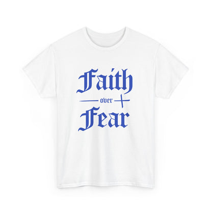 Faith Over Fear Heavyweight Tee