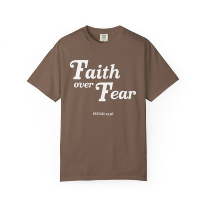 Faith Over Fear Final Unisex Garment-Dyed T-shirt