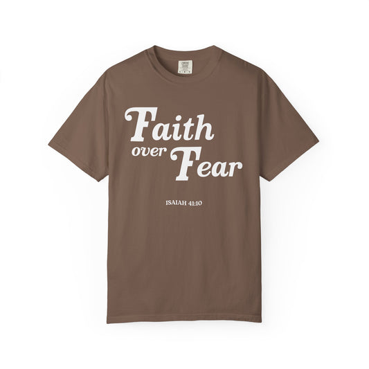 Faith Over Fear Final Unisex Garment-Dyed T-shirt