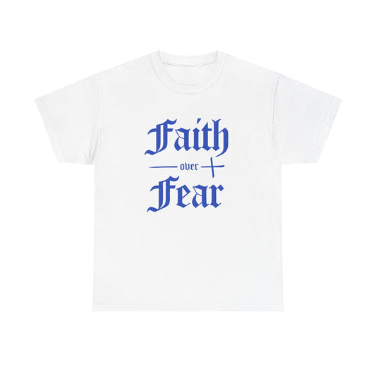 Faith Over Fear Heavyweight Tee